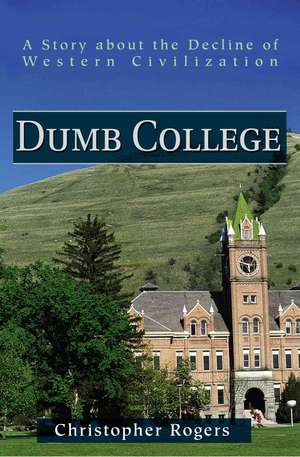 Dumb College de Christopher Rogers