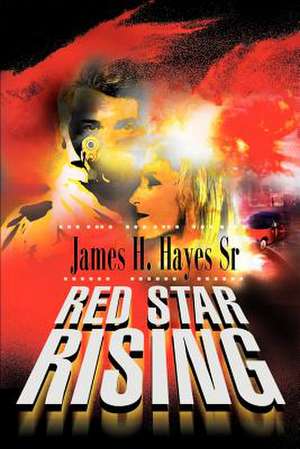 Red Star Rising de James H. Sr. Hayes