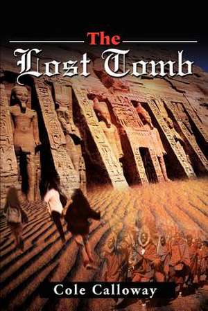 The Lost Tomb de Cole Calloway