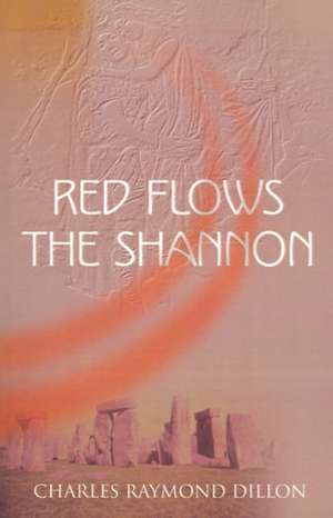 Red Flows the Shannon de Charles Raymond Dillon