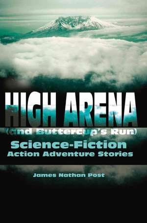 High Arena (and Buttercup's Run) de James Nathan Post