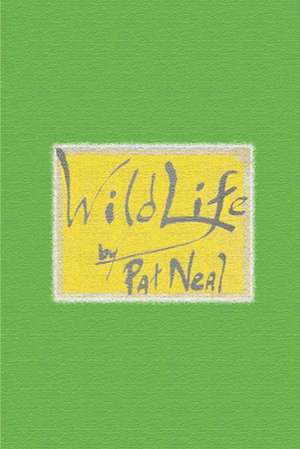 Wild Life de Pat Neal