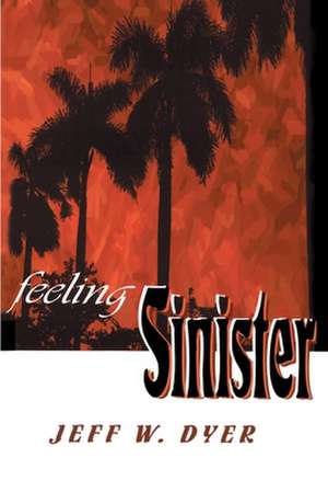 Feeling Sinister de Jeff W. Dyer