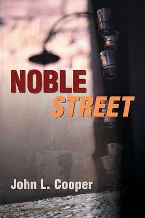 Noble Street de John L. Cooper