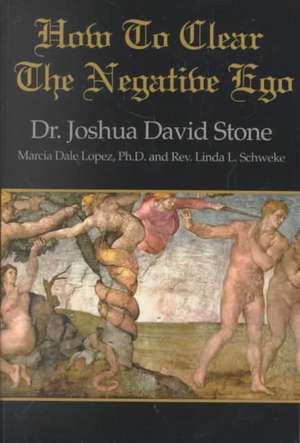 How to Clear the Negative Ego de Joshua David Stone