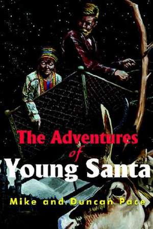 The Adventures of Young Santa de Mike Pace