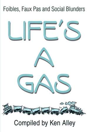 Life's a Gas de Ken Alley