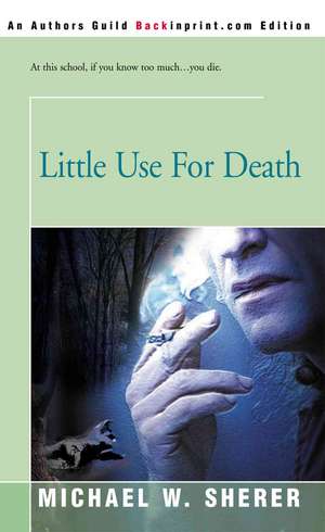 Little Use for Death de Michael W. Sherer