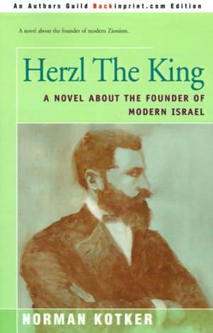 Herzl the King de Norman Kotker