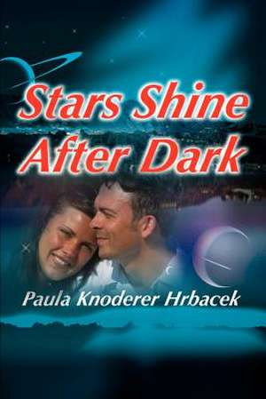 Stars Shine After Dark de Paula Knoderer Hrbacek