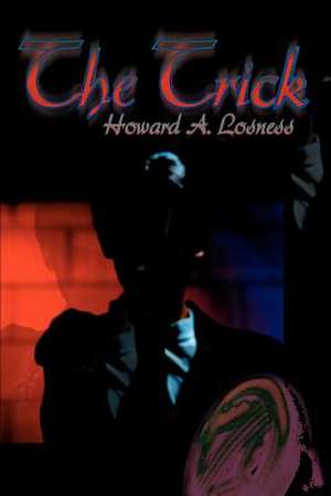 The Trick de Howard A. Losness