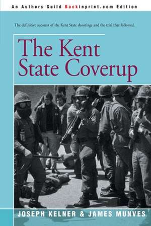 The Kent State Coverup de Joseph Kelner