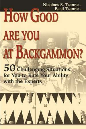 How Good Are You at Backgammon? de Nicholaos S. Tzannes