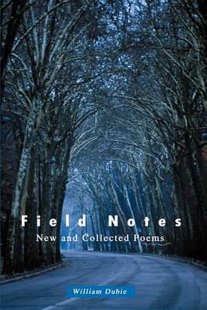 Field Notes de William Dubie