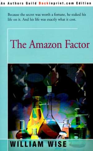 The Amazon Factor de William Wise