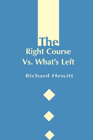 The Right Course Vs. What's Left de Richard Hewitt