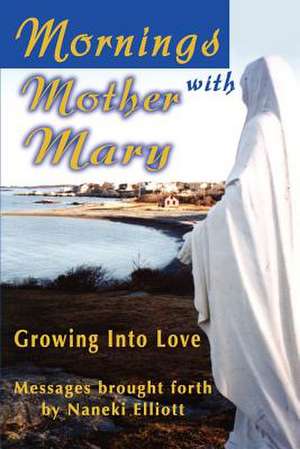 Mornings with Mother Mary de Naneki Elliott