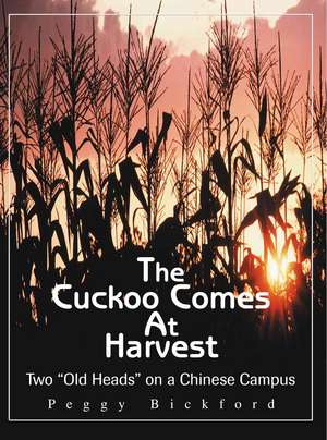 The Cuckoo Comes at Harvest de Peggy Bickford