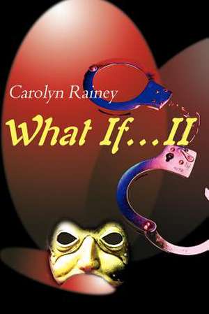 What If...II de Carolyn Rainey