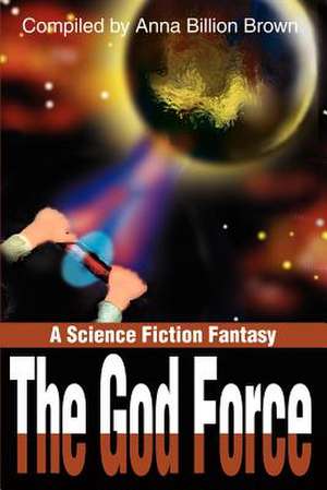 The God Force de Anna Billion Brown