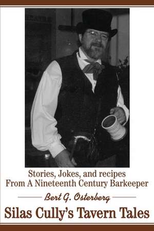 Silas Cully's Tavern Tales de Bert G. Osterberg