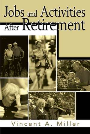 Jobs and Activities After Retirement de Vincent A. Miller