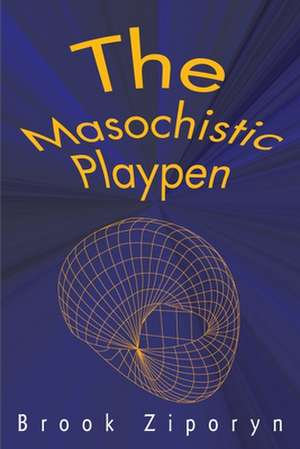 The Masochistic Playpen de Brook Ziporyn