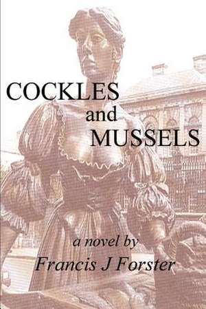 Cockles and Mussels de Francis J. Forster