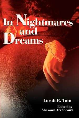 In Nightmares and Dreams de Lorah R. Tout