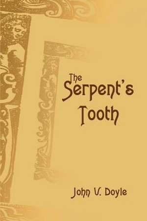 The Serpent's Tooth de John V. Doyle