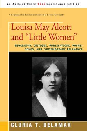 Louisa May Alcott and "Little Women" de Gloria T. Delamar