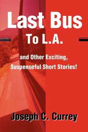 Last Bus to L.A. de Joseph C. Currey