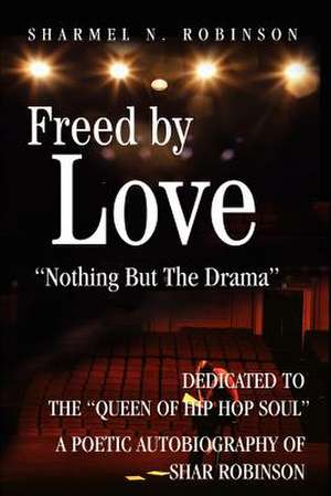 Freed by Love de Sharmel N. Robinson