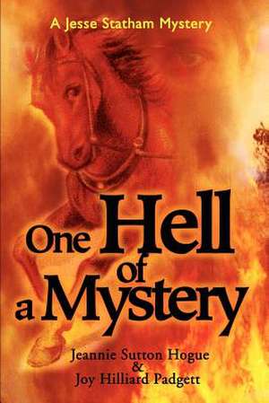 One Hell of a Mystery de Jeannie Sutton Hogue