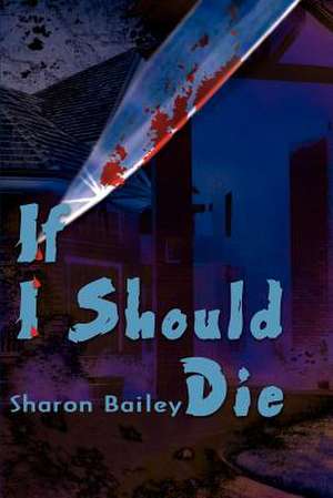 If I Should Die de Sharon Bailey