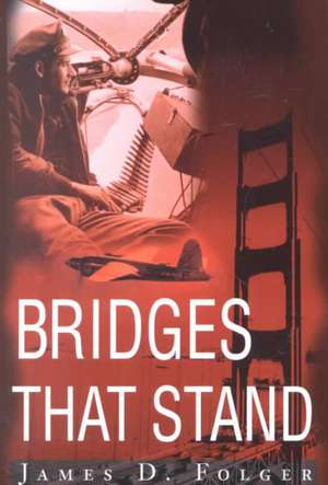 Bridges That Stand de James D. Folger