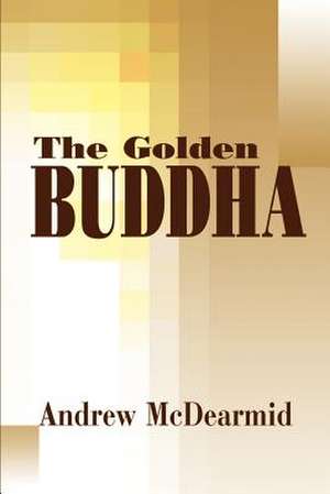 The Golden Buddha de Andrew McDearmid