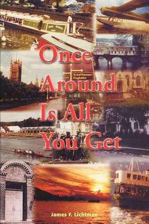 Once Around is All You Get de James F. Lichtman