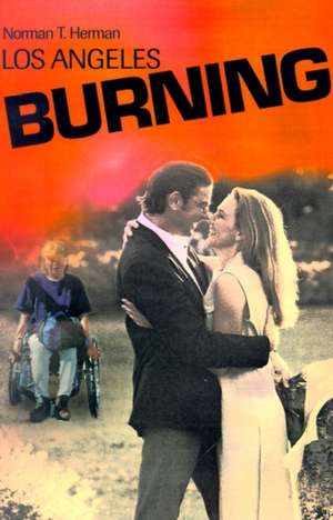 Los Angeles Burning de Norman T. Herman