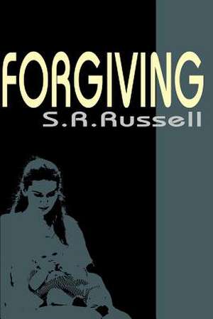 Forgiving de S. R. Russell