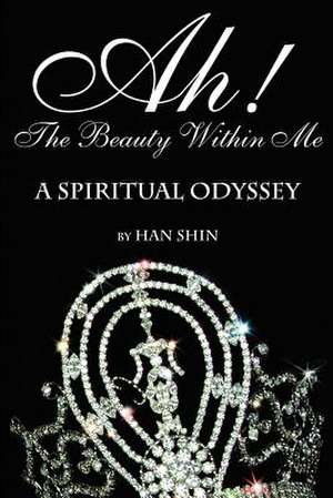 Ah! the Beauty Within Me de Han Shin