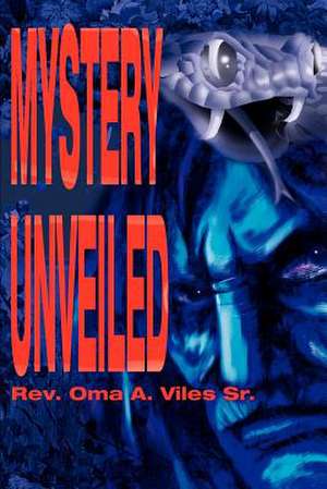 Mystery Unveiled de Oma A. Sr. Viles