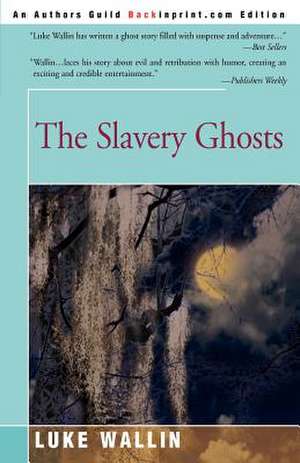 The Slavery Ghosts de Luke Wallin