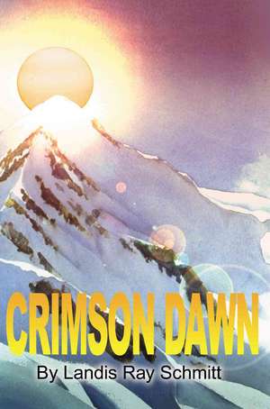 Crimson Dawn de Landis Ray Schmitt