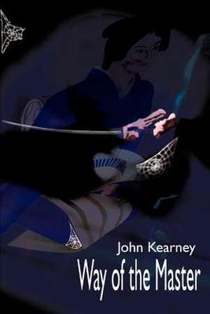 Way of the Master de John K. Kearney