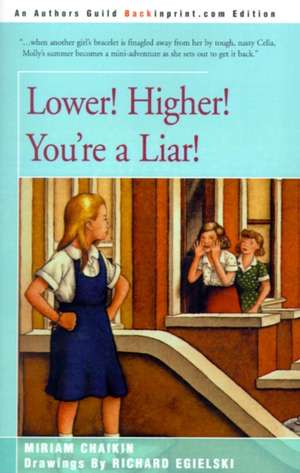 Lower! Higher! You're a Liar! de Miriam Chaikin