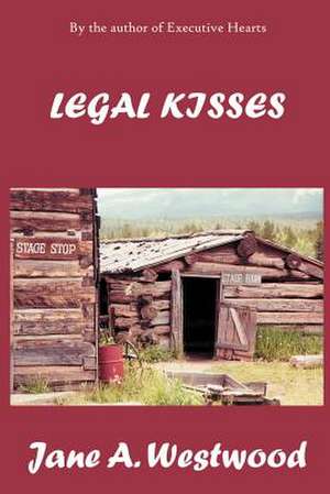 Legal Kisses de Jane A. Westwood