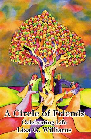 A Circle of Friends de Lisa C. Williams