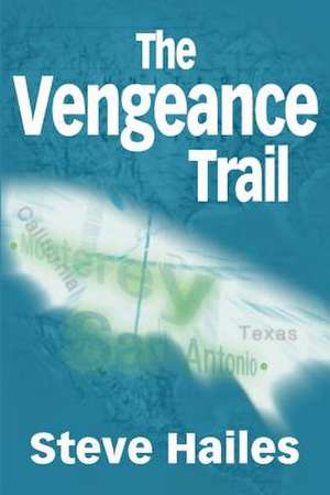 The Vengeance Trail de Steve Hailes