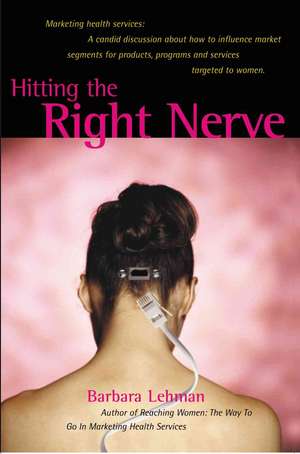 Hitting the Right Nerve de Barbara Alpern Lehman